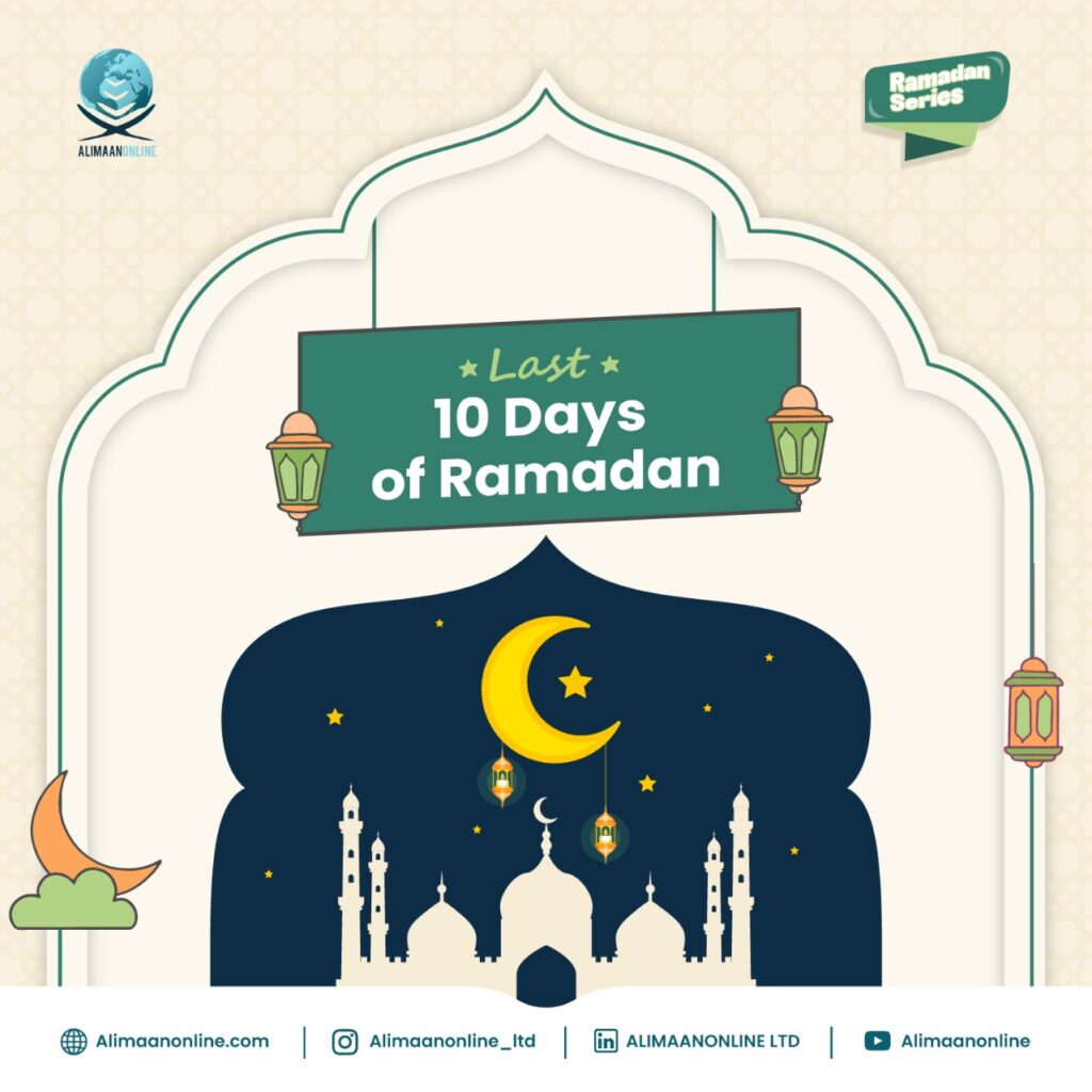 The Last 10 Days of Ramadan